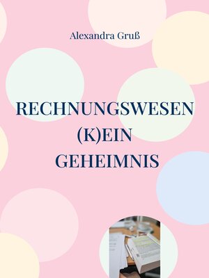 cover image of Rechnungswesen (k)ein Geheimnis